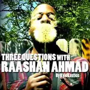 Three Questions with Raashan Ahmad