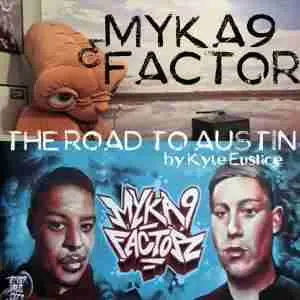 Myka 9 & Factor: The Road To Austin