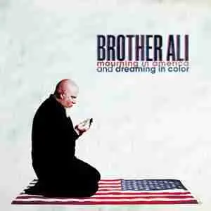 Brother Ali releases Mourning In America and Dreaming In Color