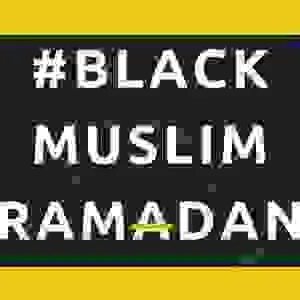 #BlackMuslimRamadan Twitter campaign launched