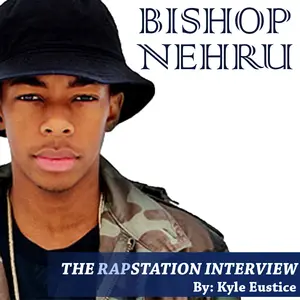 Bishop Nehru: The RAPstation Interview