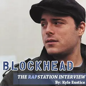 BLOCKHEAD: THE RAPSTATION INTERVIEW