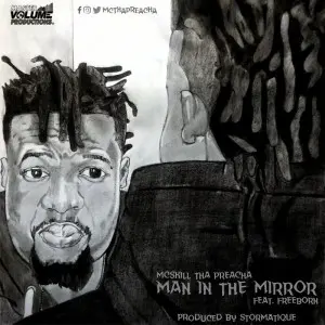 MCskill ThaPreacha Releases Latest Single, “Man In The Mirror”